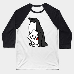 Cute Penguin Says Be Kind Baseball T-Shirt